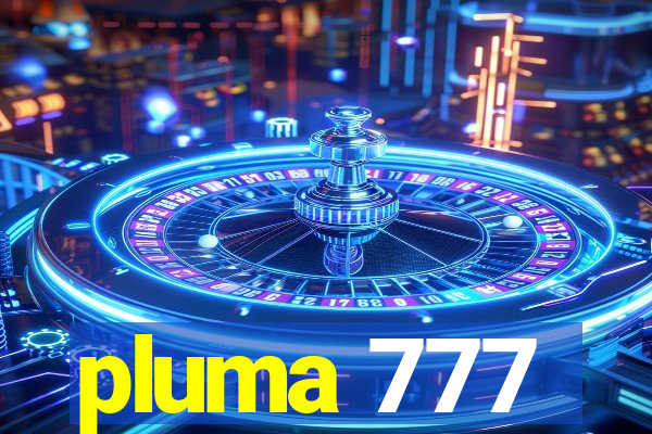 pluma 777